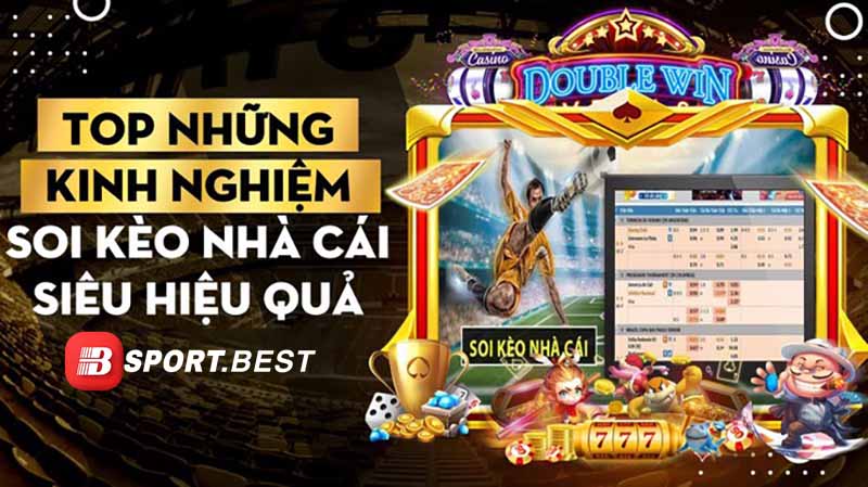 Kinh nghiệm soi kèo nhà cái Bsport chuẩn xác nhất